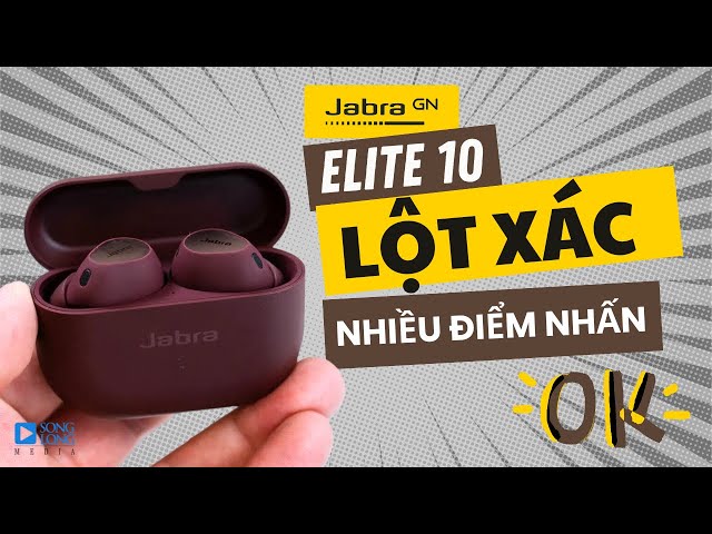Đánh giá tai nghe Jabra Elite 10 - Công nghệ tối tân nhiều điểm nhấn, đáng mua!