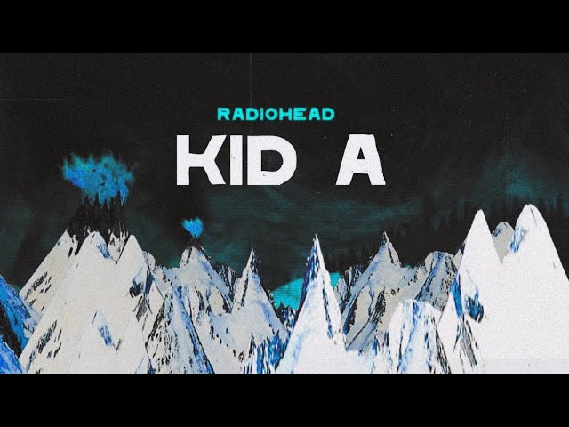 Radiohead- Kid A (Liffey Edition)