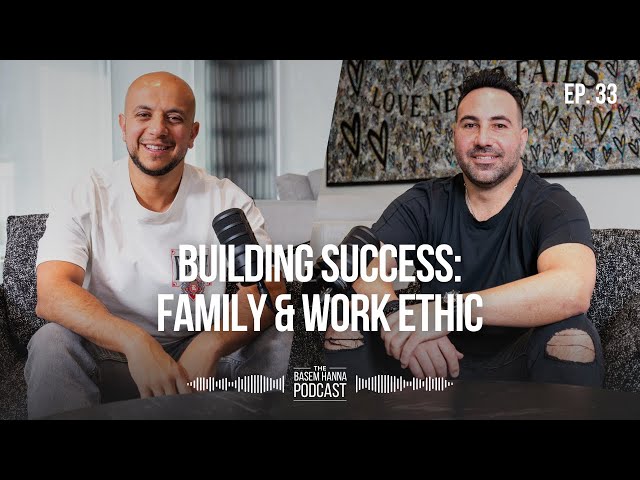Building Success: Family & Work Ethic with Matthew Rabba (Ep. 33)