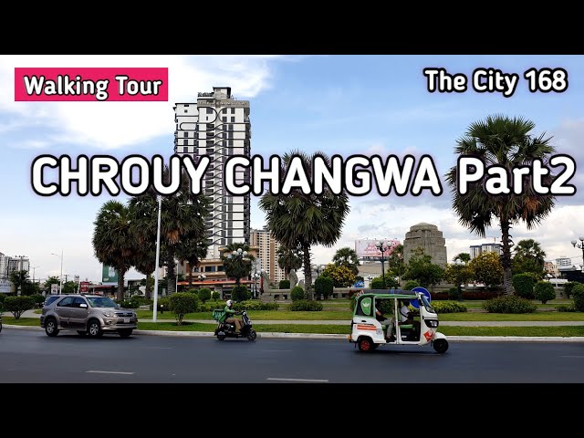 CHROUY CHANGWA Part2, Walking Tour in PHNOM PENH, Cambodia