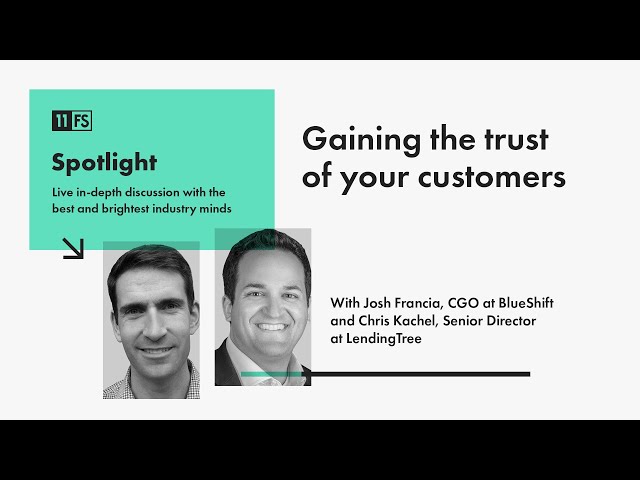 Josh Francia (Blueshift) and Chris Kachel (LendingTree) on building customer trust | Spotlight