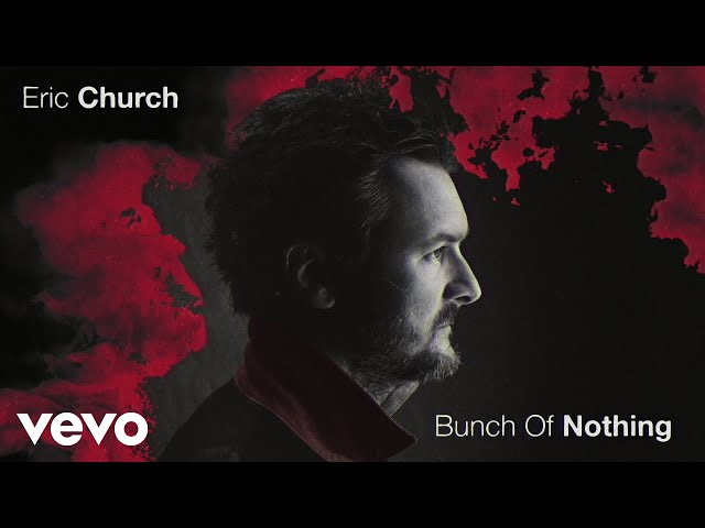 Eric Church - Bunch Of Nothing (Official Audio)