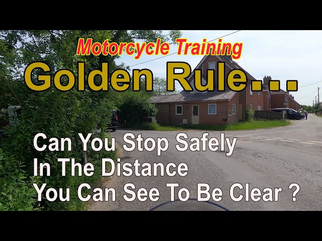 Motorcycle Training - Golden Rule. Can You Stop Safely In The Distance You Can See To Be Clear ?
