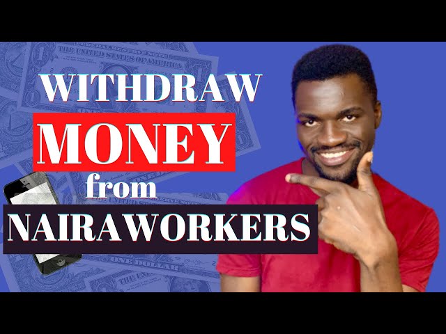 How to Withdraw Money from Nairaworkers | How to Make Money Online in Nigeria