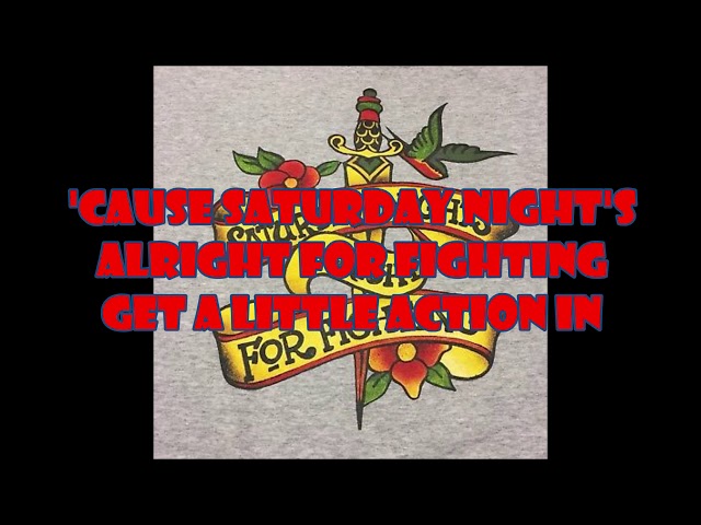 Elton John - Saturday Night's Alright (For Fighting) (Lyrics)