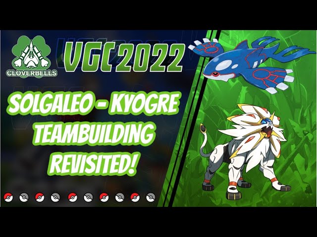 Series 12 Solgaleo - Kyogre Teambuilding Revisited! | VGC 2022 | Pokemon Sword & Shield
