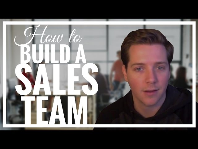4 Step Process on How to Build a Sales Team as You Scale