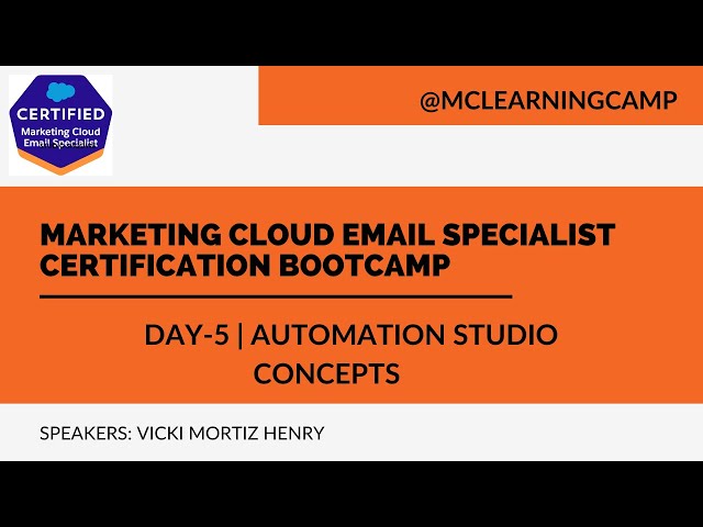 MC Email Specialist Bootcamp 2022 Day5: Automation Studio Concepts