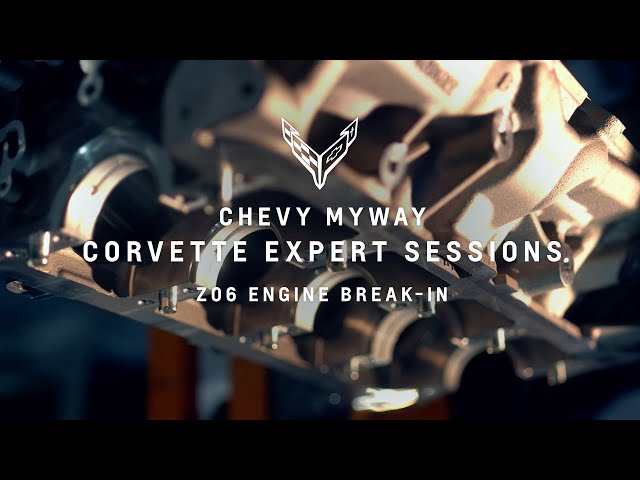 Chevy MyWay: Corvette Expert Sessions – Z06 Engine Break-In | Chevrolet