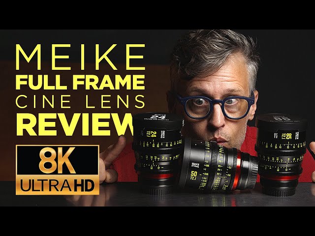 MEIKE FF 2.1 REVIEW: Meike Full Frame 24mm, 50mm 85mm Cinema Lenses in 8K