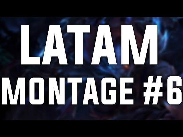 LATAM MONTAGE #6