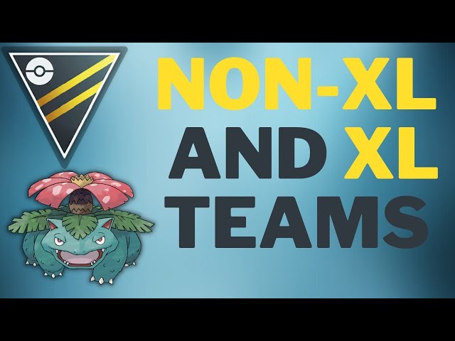 Non-XL and XL teams for Ultra League and Ultra League Remix for Pokemon Go - Go Battle League