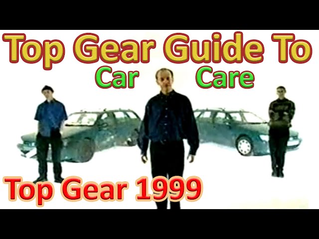 Top Gear Guide to Car Care - Top Gear 1999