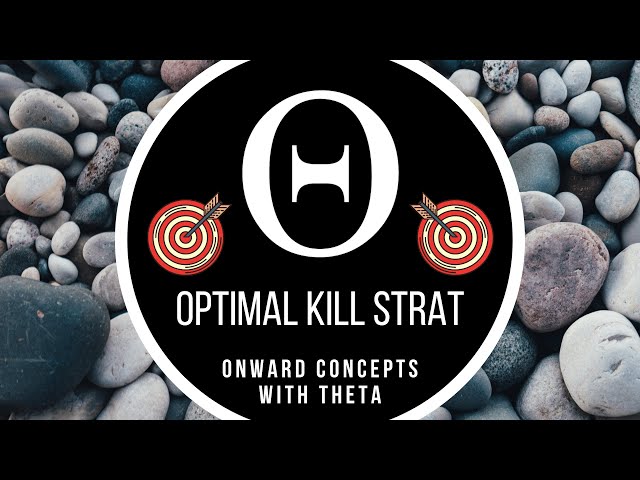 The Optimal Kill Strategy in Onward — Onward Concepts with Theta