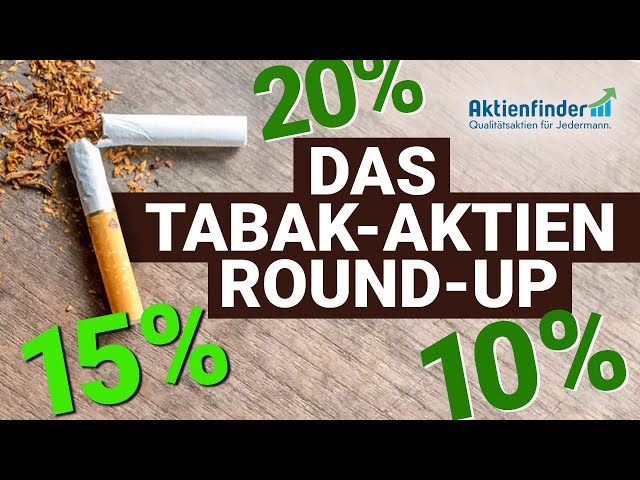 Das Tabak Aktien Round Up - Wo hohe Dividenden und Kursgewinne locken