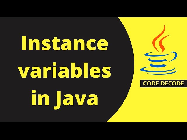 Instance variables in Java (Types of variables - Part 2) | Code Decode