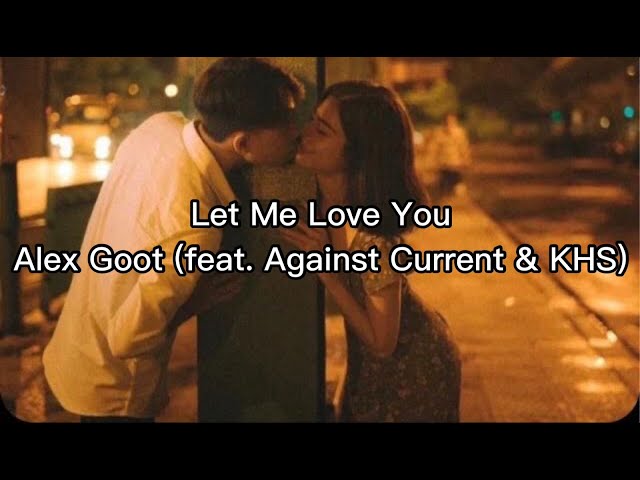 Alex Goot - Let Me Love You (feat. Against The Current & KHS) [Tradução/Legendado]