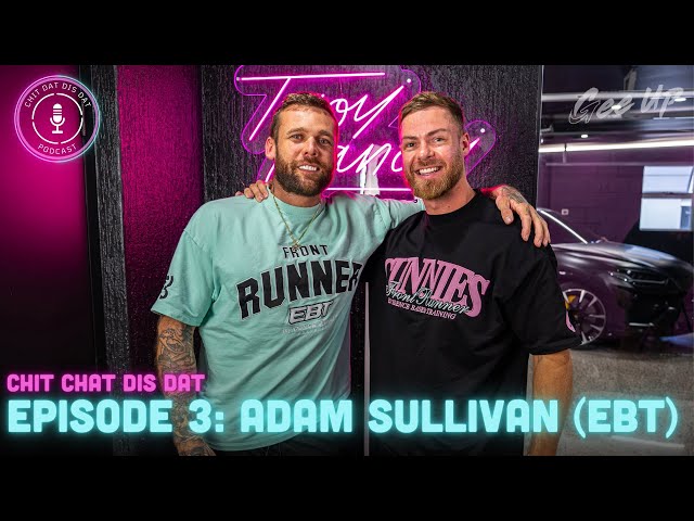 TroyCandy Podcast Chit Chat Dis Dat ep3 Adam Sullivan Aka Cunnie (EBT)