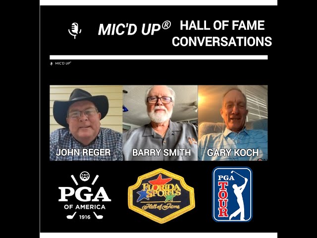 HOF Conversations with  Gary Koch, FSHOF '12, and Hosts Barry Smith, FSHOF '22 and John Reger, PGA