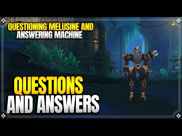 Questions and Answers | Questioning Melusine and Answering Machine Act 3 |【Genshin Impact】