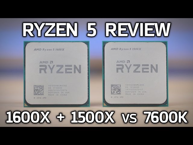 RYZEN 5 REVIEW! 1500X + 1600X Gaming Benchmarks vs 7600K