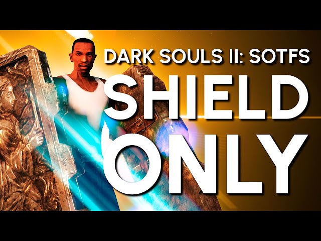 Dark Souls 2 Shield "Only" Guide