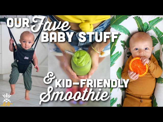 Our Favorite Baby Products + A Vegan Kid-Friendly Smoothie