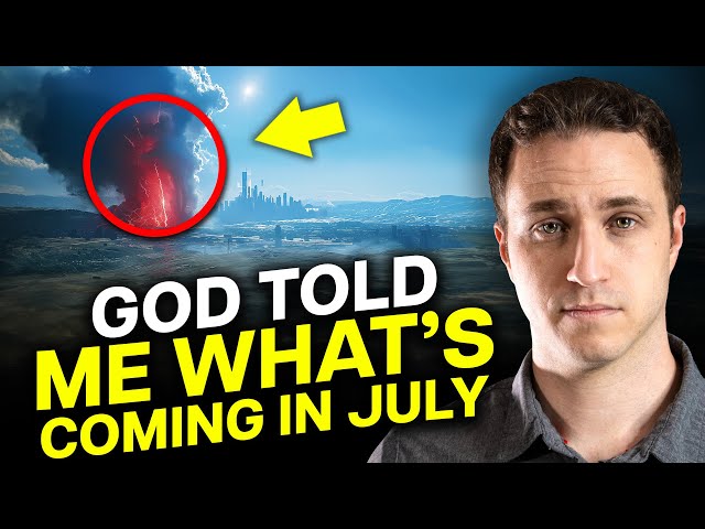 God Showed Me A Shaking of Nations Coming This July - Prophecy