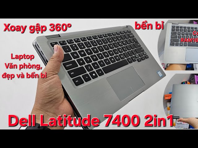 Dell latitude 7400 2 in 1 | core i 7 8665 / RAM 16GB/ SSD 512 GB / 14 inch Xoay Gập 360° full HD ips