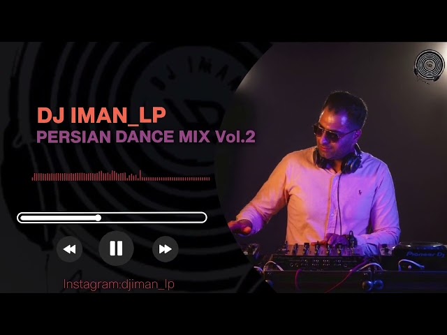 DJ Iman_Lp-Persian Dance mix Vol.2-2024میکس آهنگ‌ها ی شاد‌ ایرانی #djimanlp #persianmix
