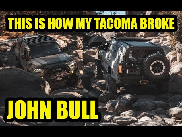 THE DAY I BROKE MY TOYOTA TACOMA OFFROAD IN JOHN BULL & IT SUCKED! Time To Upgrade This!