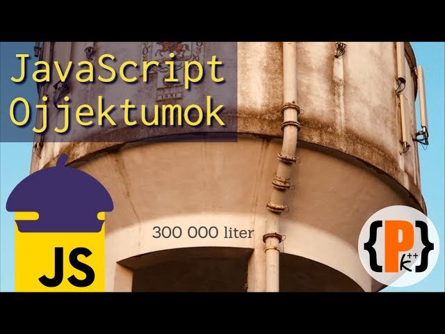 300000 liter JavaScript programozás kezdőknek: Objektumok