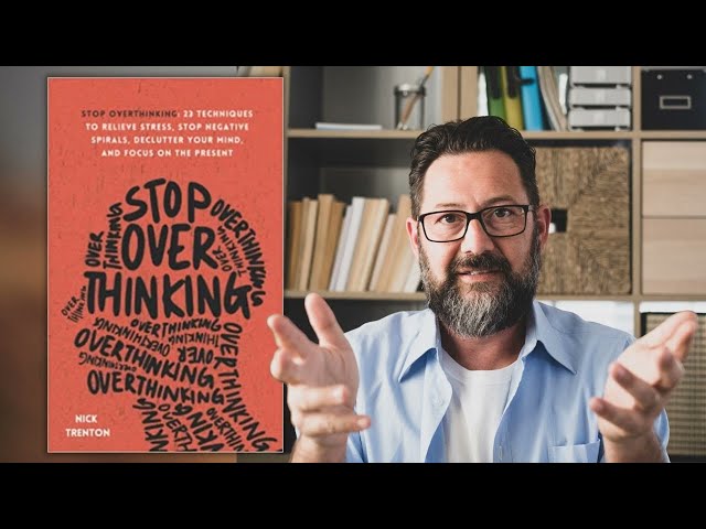 Stop Overthinking by Nick Trenton (Summary)