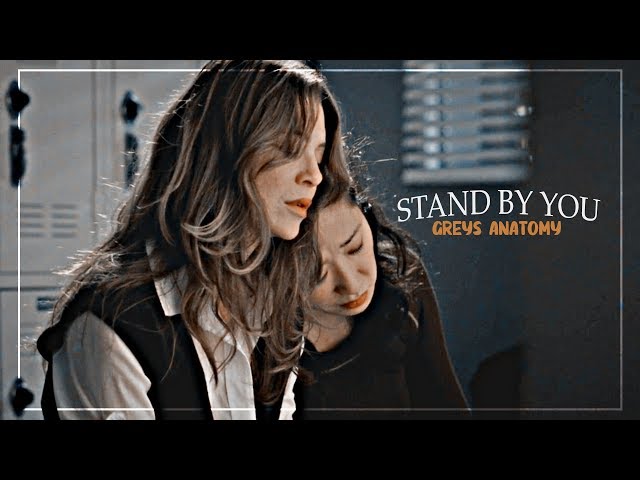 Greys Anatomy || Stand By You