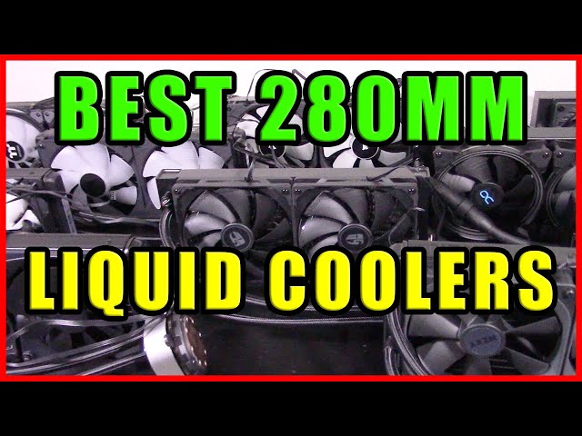 Best 280mm AIO Liquid CPU Coolers - 10 Coolers Tested, 1 Winner Chosen