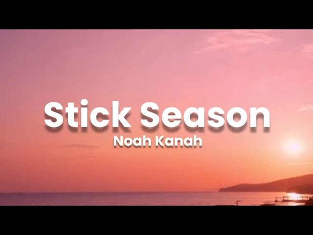 Noah Kanah - Stick Season (Lyrics)