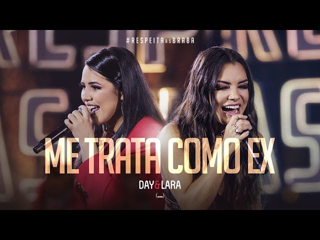 Day e Lara - Me Trata Como Ex | DVD Respeita As Braba