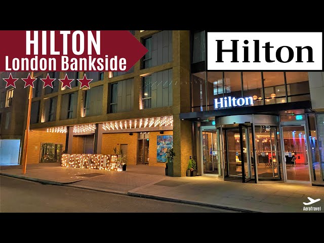 HILTON LONDON BANKSIDE REVIEW | 5 STAR HOTEL | HILTON HONORS | STAY DURING COVID-PANDEMIC | ULTRA HD