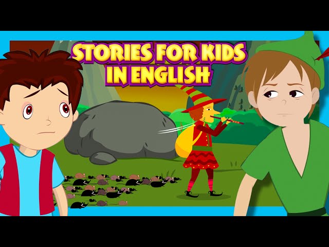 Stories For Kids In English | Peter Pan, The Pied Piper Of Hamelin and The Hansel and The Gretel