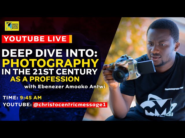 Deep Dive: The Photographer and His Profession with Ebenezer Amoako Antwi