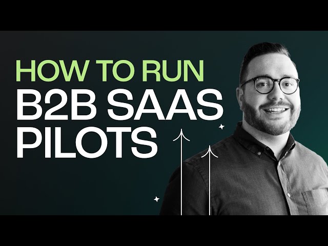 How to Run a B2B Software Pilot Program and Get Your First Customers