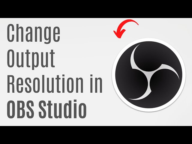 How to Change OBS Output Resolution for Screen Recording - OBS Tutorial