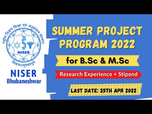 NISER: Summer Project Program 2022 | for B.Sc & M.Sc | Get Research Experience & Stipend