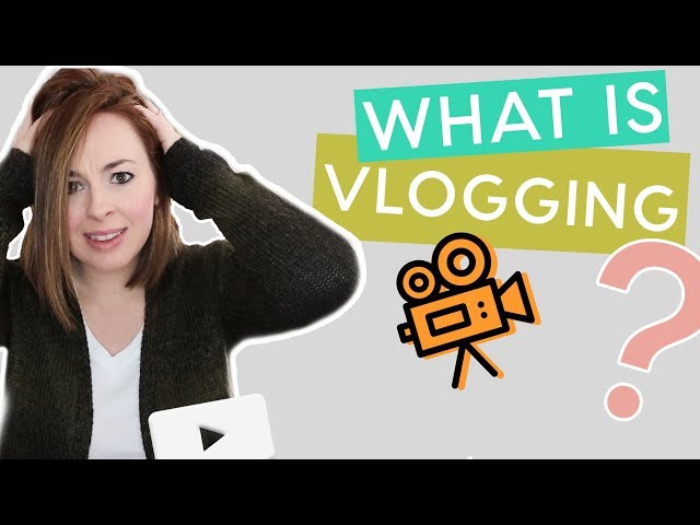What is Vlogging?
