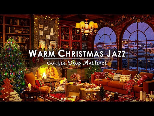 Christmas Jazz Instrumental Music 2024 🔥 Cozy Christmas Coffee Shop Ambience & Warm Fireplace Sounds