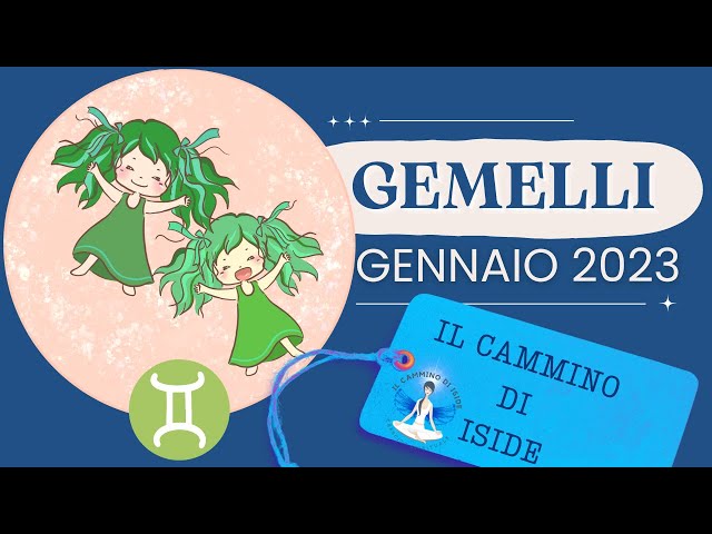 GEMELLI ♊GENNAIO 2023