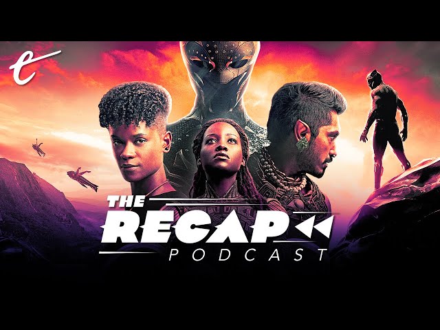 Black Panther: Wakanda Forever and the MCU's Rocky Phase 4 | The Recap