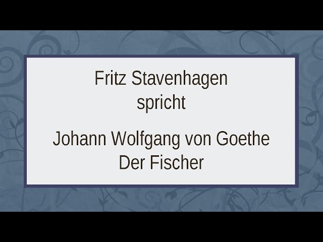 Johann Wolfgang Goethe „Der Fischer" (1779) I