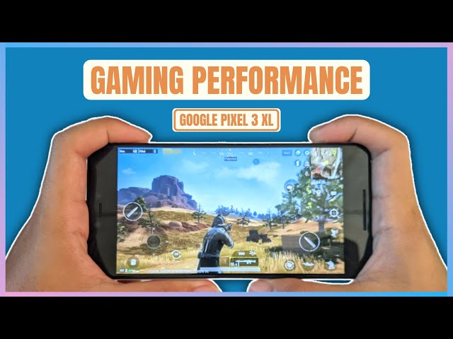 Google Pixel 3 XL Gaming Test