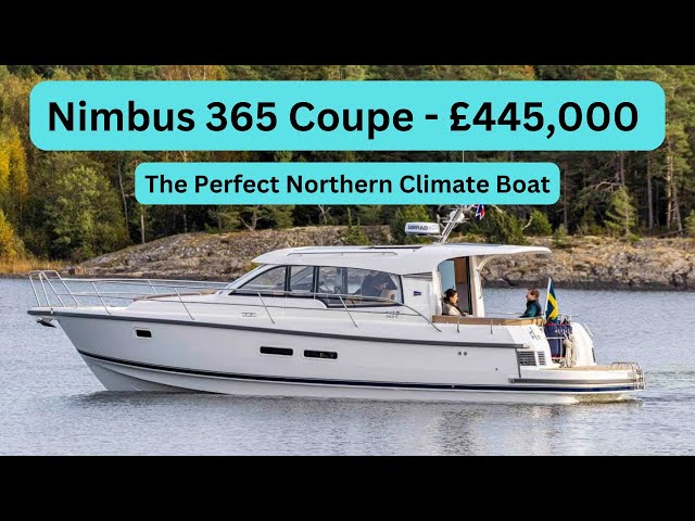 Boat Tour - Nimbus 365 Coupe - £445,000 - The Perfect Northern Climate Boat